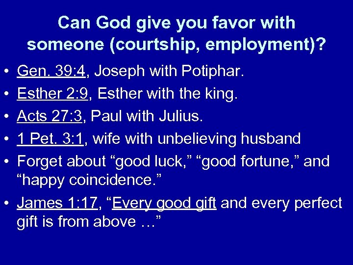 Can God give you favor with someone (courtship, employment)? • • • Gen. 39: