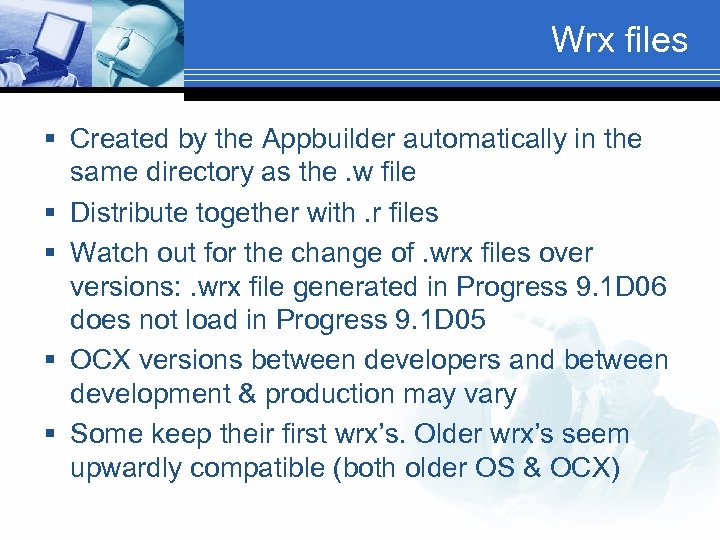 Wrx files § Created by the Appbuilder automatically in the same directory as the.