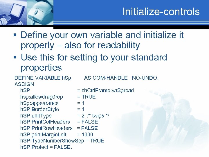 Initialize-controls § Define your own variable and initialize it properly – also for readability