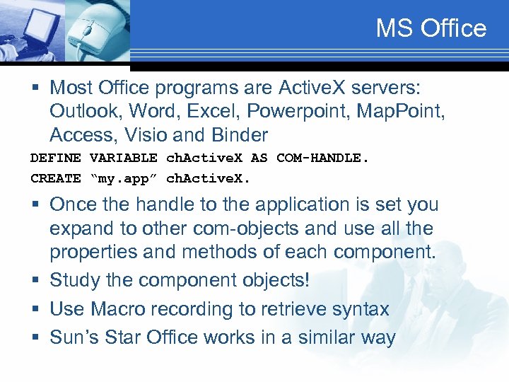 MS Office § Most Office programs are Active. X servers: Outlook, Word, Excel, Powerpoint,