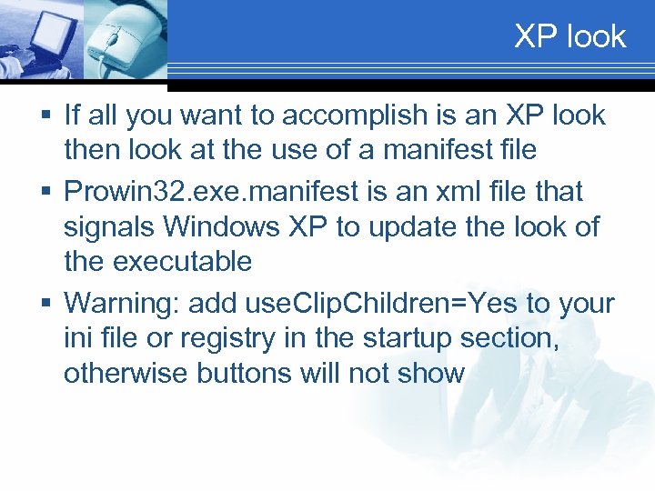 XP look § If all you want to accomplish is an XP look then