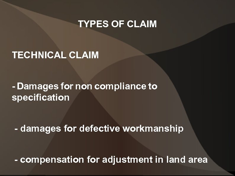 TYPES OF CLAIM TECHNICAL CLAIM - Damages for non compliance to specification - damages