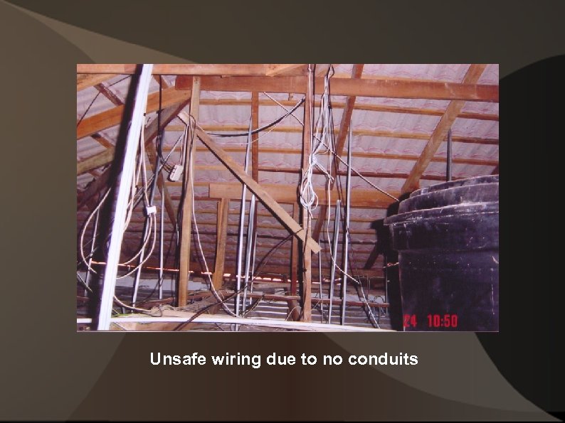Unsafe wiring due to no conduits 
