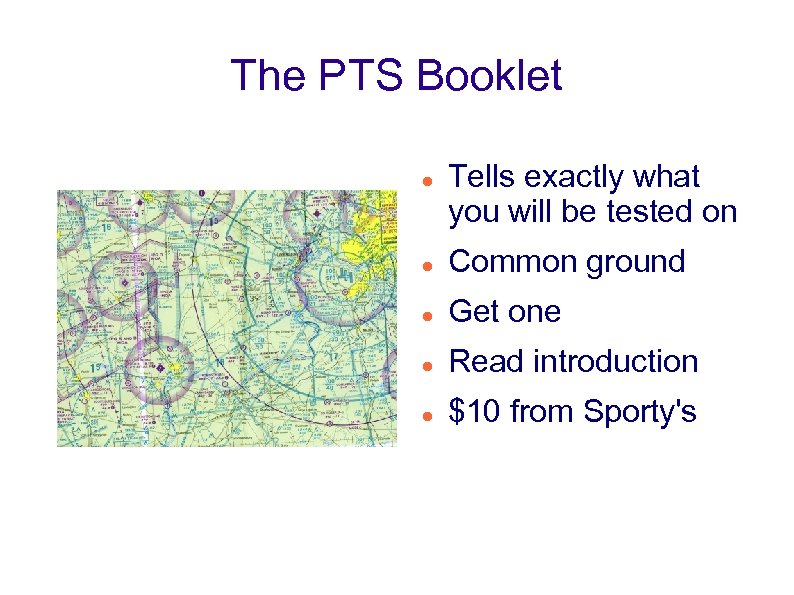 The PTS Booklet Tells exactly what you will be tested on Common ground Get