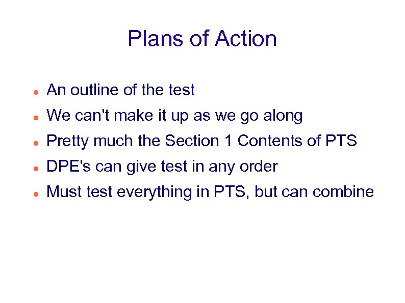 Plans of Action An outline of the test We can't make it up as