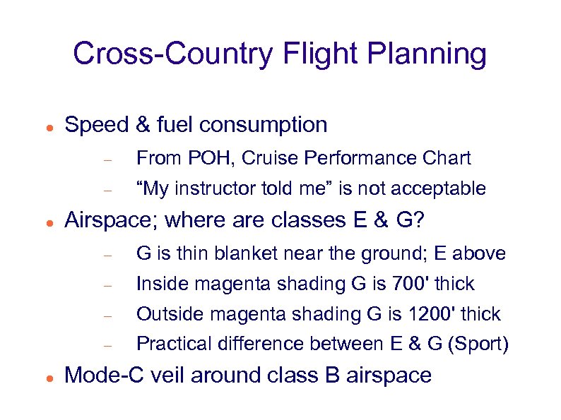 Cross-Country Flight Planning Speed & fuel consumption From POH, Cruise Performance Chart “My instructor