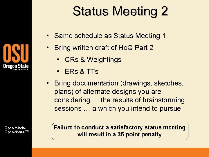 Status Meeting 2 • Same schedule as Status Meeting 1 • Bring written draft