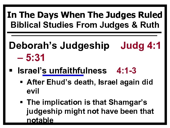 In The Days When The Judges Ruled Biblical Studies From Judges & Ruth Deborah’s