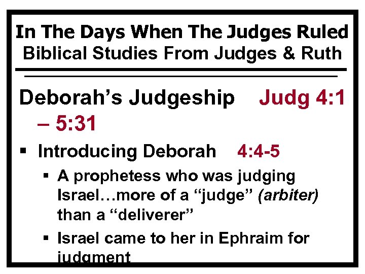 In The Days When The Judges Ruled Biblical Studies From Judges & Ruth Deborah’s