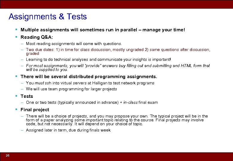 Assignments & Tests § Multiple assignments will sometimes run in parallel – manage your