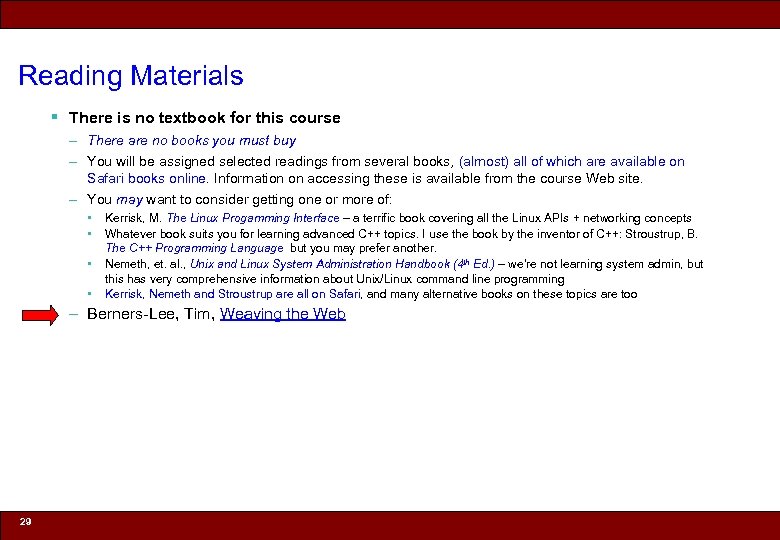 Reading Materials § There is no textbook for this course – There are no