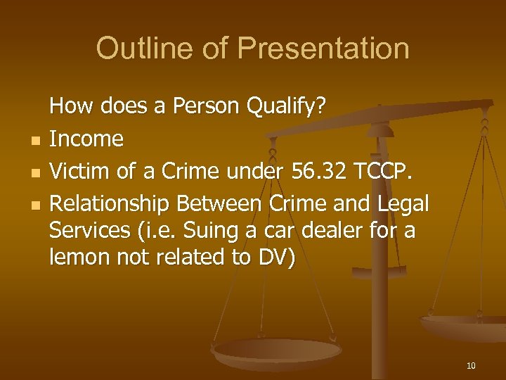 Outline of Presentation n How does a Person Qualify? Income Victim of a Crime
