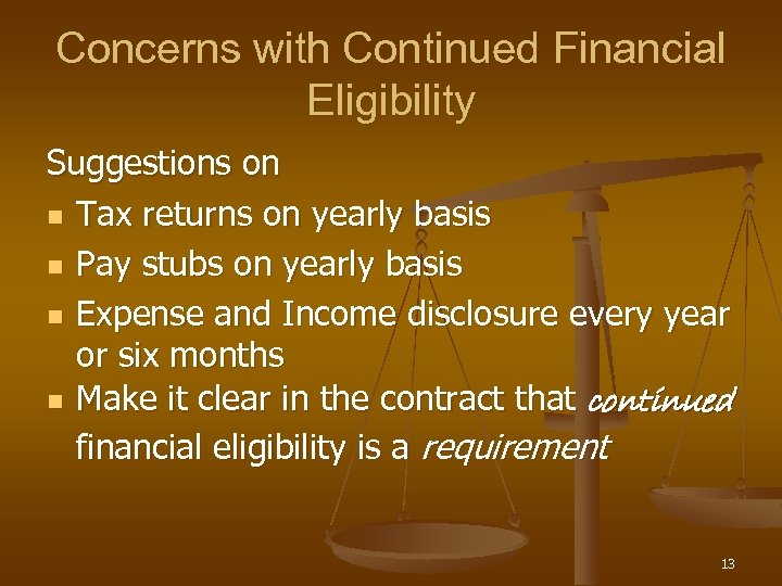 Concerns with Continued Financial Eligibility Suggestions on n Tax returns on yearly basis n