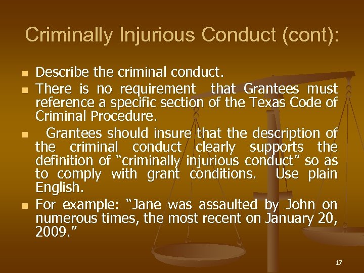 Criminally Injurious Conduct (cont): n n Describe the criminal conduct. There is no requirement