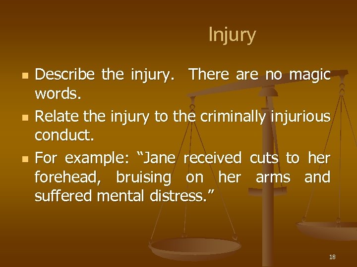 Injury n n n Describe the injury. There are no magic words. Relate the