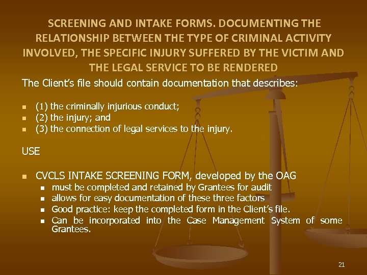 SCREENING AND INTAKE FORMS. DOCUMENTING THE RELATIONSHIP BETWEEN THE TYPE OF CRIMINAL ACTIVITY INVOLVED,