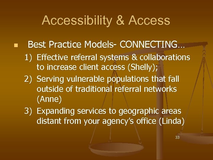 Accessibility & Access n Best Practice Models- CONNECTING… 1) Effective referral systems & collaborations