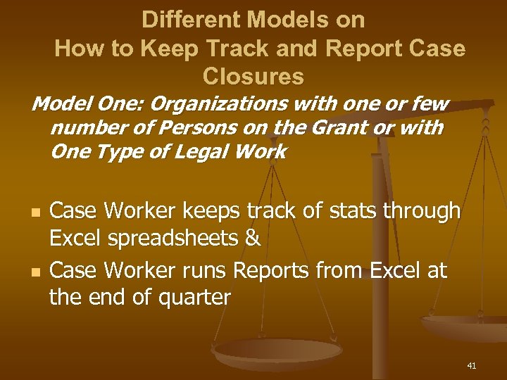 Different Models on How to Keep Track and Report Case Closures Model One: Organizations
