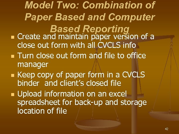 n n Model Two: Combination of Paper Based and Computer Based Reporting Create and