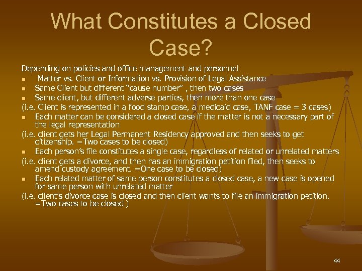 What Constitutes a Closed Case? Depending on policies and office management and personnel n