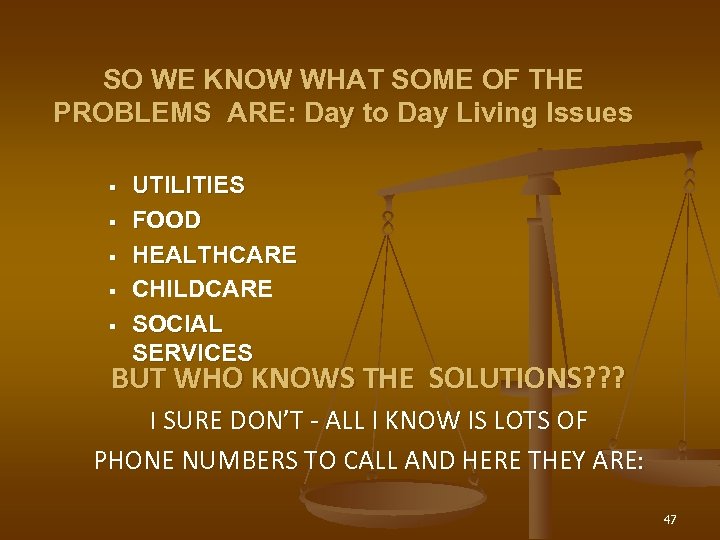 SO WE KNOW WHAT SOME OF THE PROBLEMS ARE: Day to Day Living Issues