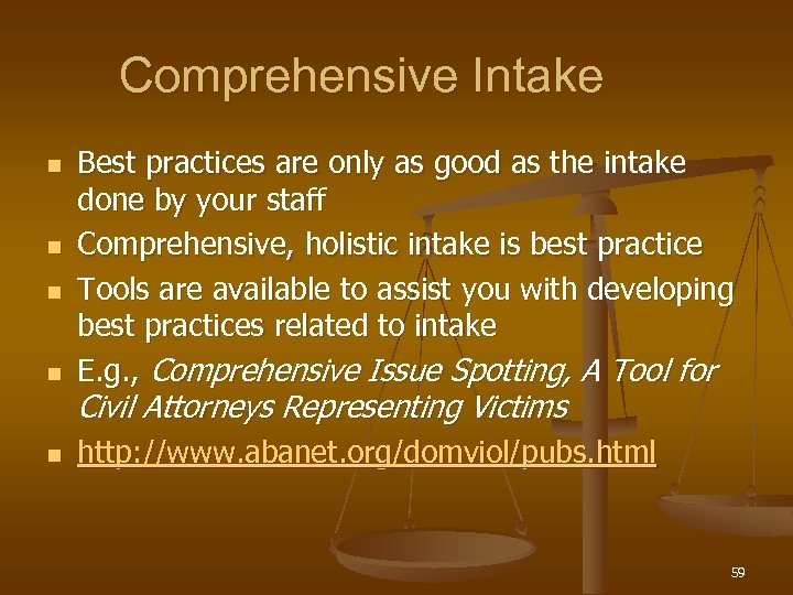 Comprehensive Intake n Best practices are only as good as the intake done by