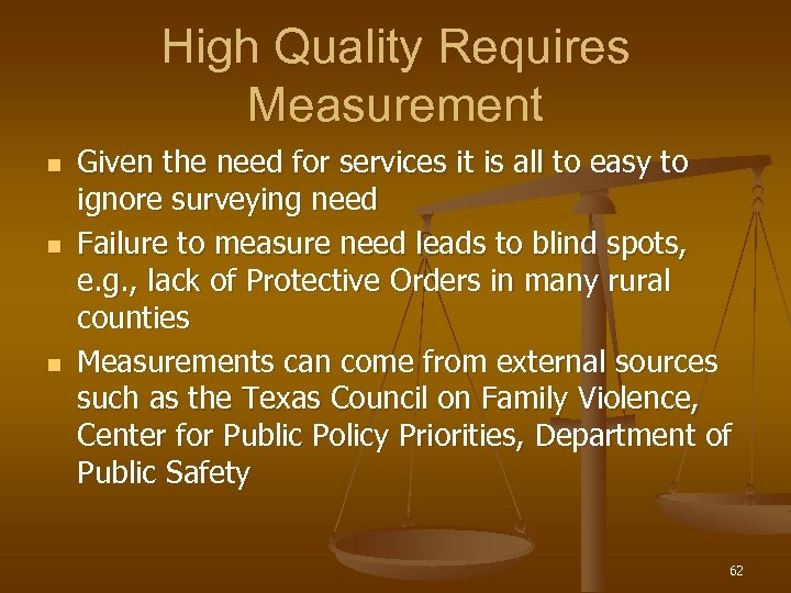 High Quality Requires Measurement n n n Given the need for services it is