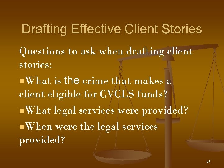 Drafting Effective Client Stories Questions to ask when drafting client stories: n. What is