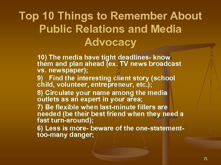 Top 10 Things to Remember About Public Relations and Media Advocacy 10) The media
