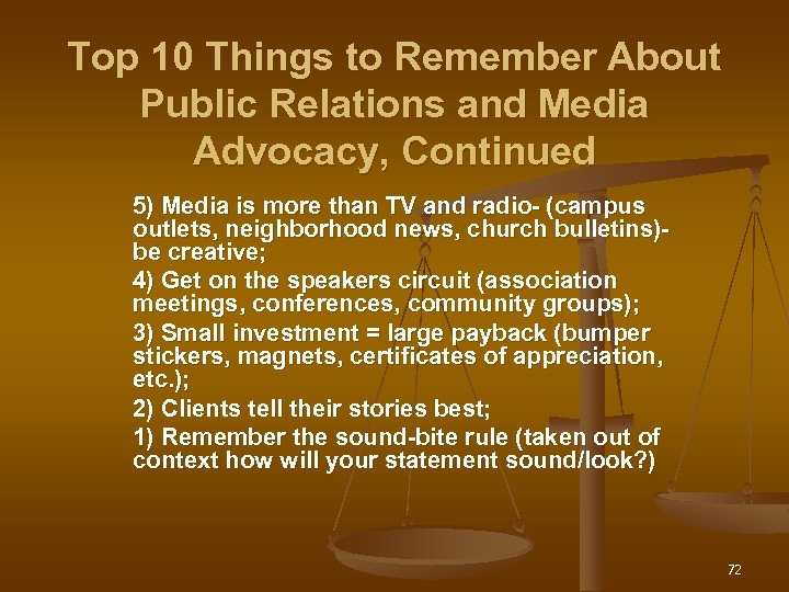 Top 10 Things to Remember About Public Relations and Media Advocacy, Continued 5) Media