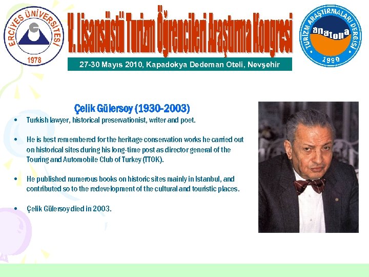 27 -30 Mayıs 2010, Kapadokya Dedeman Oteli, Nevşehir Çelik Gülersoy (1930 -2003) • Turkish