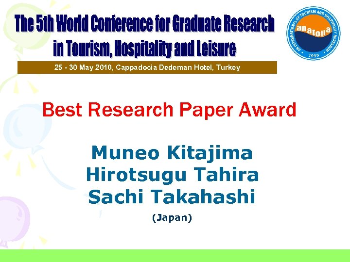 25 - 30 May 2010, Cappadocia Dedeman Hotel, Turkey Best Research Paper Award Muneo