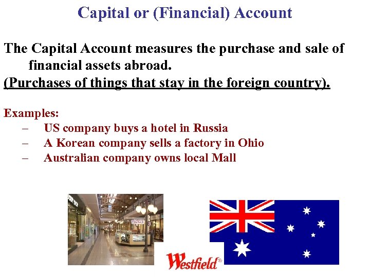 Capital or (Financial) Account The Capital Account measures the purchase and sale of financial