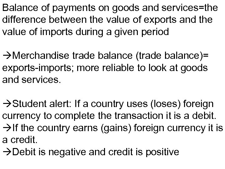 Balance of payments on goods and services=the difference between the value of exports and