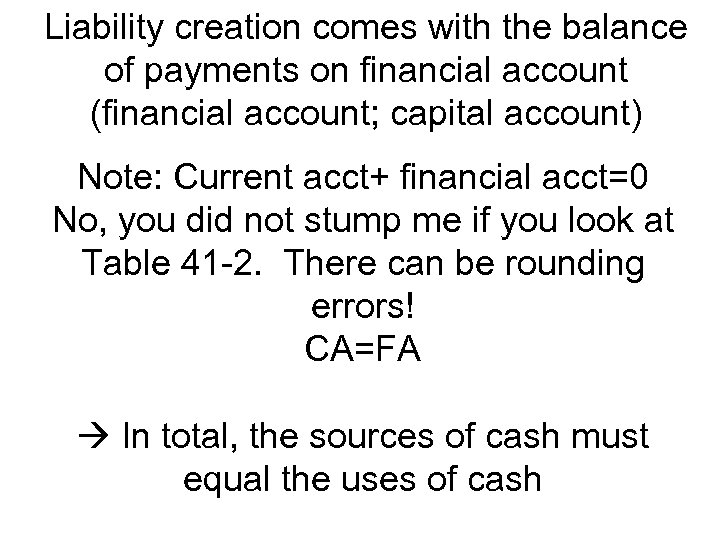 Liability creation comes with the balance of payments on financial account (financial account; capital