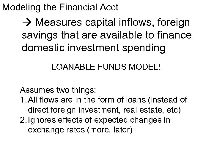 Modeling the Financial Acct Measures capital inflows, foreign savings that are available to finance