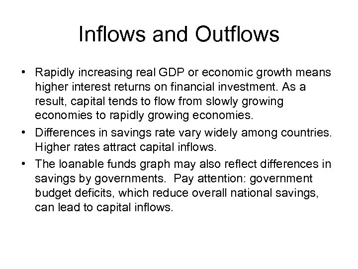 Inflows and Outflows • Rapidly increasing real GDP or economic growth means higher interest
