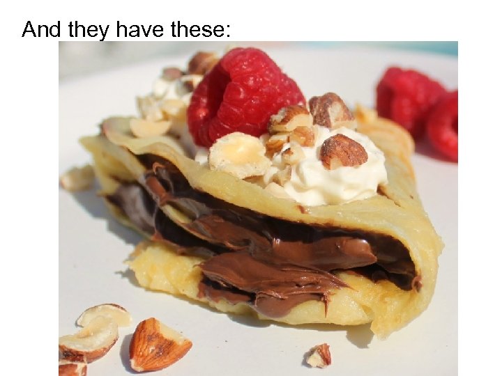 And they have these: 