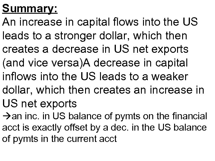 Summary: An increase in capital flows into the US leads to a stronger dollar,