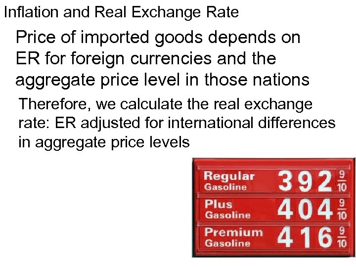 Inflation and Real Exchange Rate Price of imported goods depends on ER foreign currencies