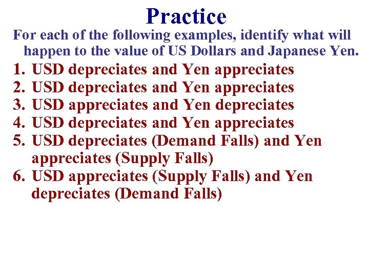 Practice For each of the following examples, identify what will happen to the value