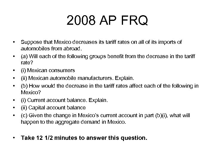 2008 AP FRQ • • Suppose that Mexico decreases its tariff rates on all