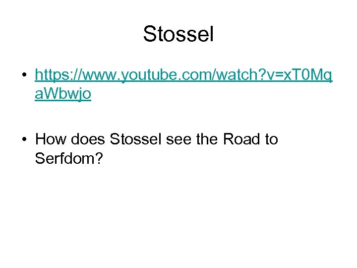 Stossel • https: //www. youtube. com/watch? v=x. T 0 Mq a. Wbwjo • How