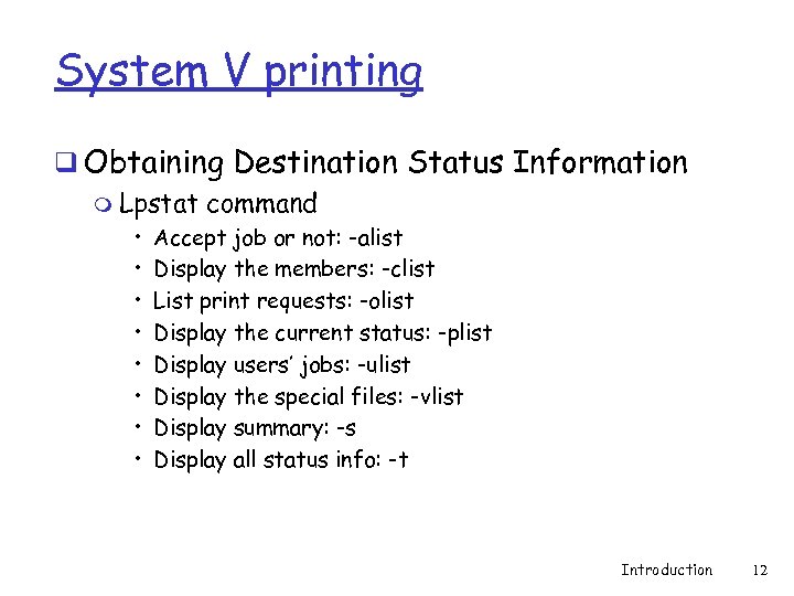 System V printing q Obtaining Destination Status Information m Lpstat command • • Accept