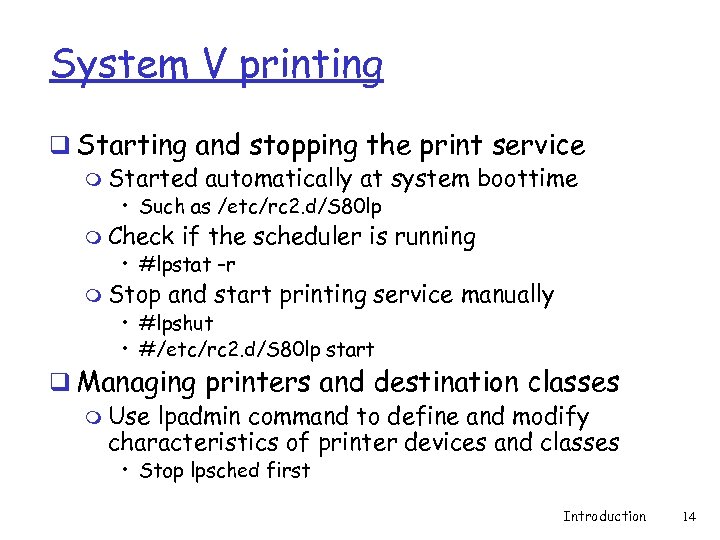 System V printing q Starting and stopping the print service m Started automatically at