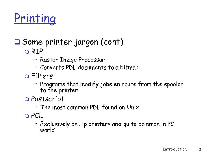 Printing q Some printer jargon (cont) m RIP • Raster Image Processor • Converts