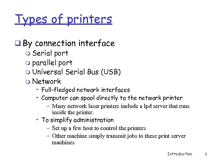 Types of printers q By connection interface m Serial port m parallel port m