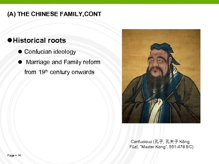 (A) THE CHINESE FAMILY, CONT l. Historical roots l Confucian ideology l Marriage and