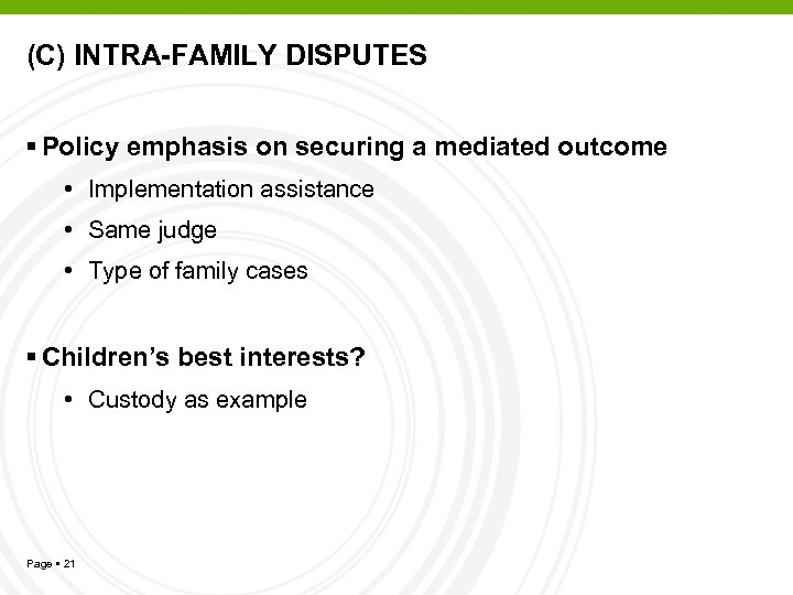 (C) INTRA-FAMILY DISPUTES Policy emphasis on securing a mediated outcome • Implementation assistance •