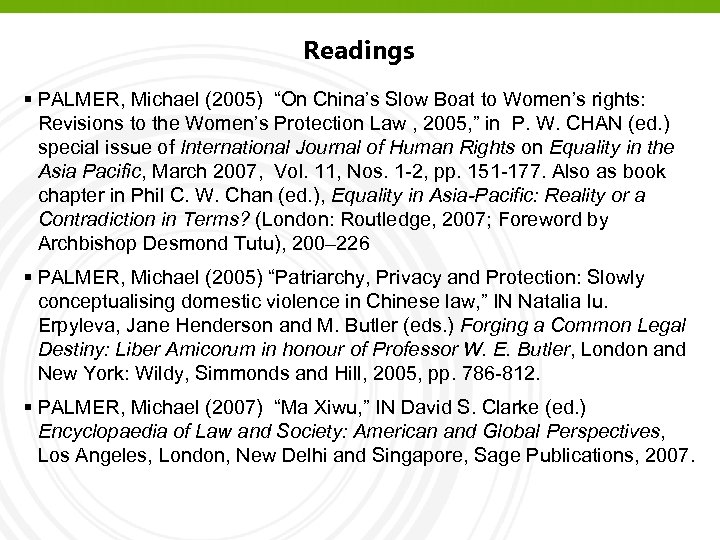 Readings PALMER, Michael (2005) “On China’s Slow Boat to Women’s rights: Revisions to the